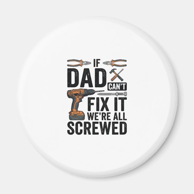 Funny Dad Fix It Screwed Tool Quote Vector Design_ Magnet (Front)