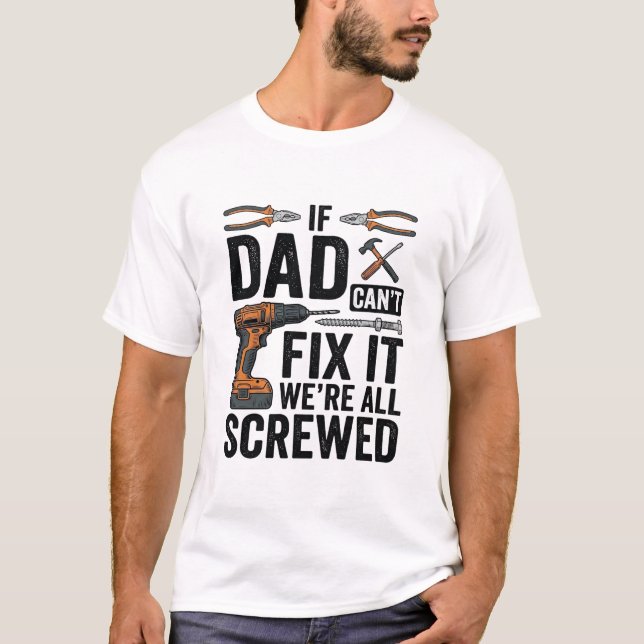 Funny Dad Fix It Screwed Tool Quote Vector Design_ T-Shirt (Front)
