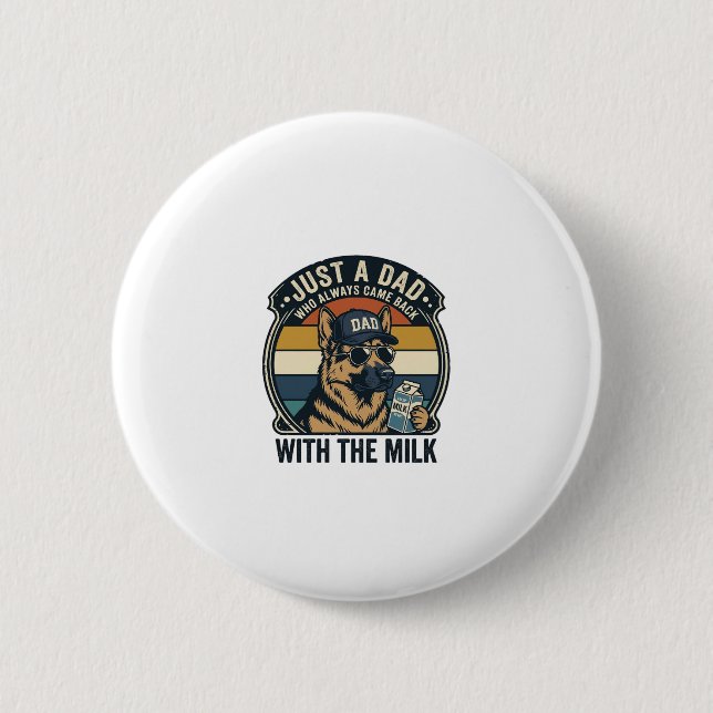 Funny Dad German Shepherd Milk Retro Shirt Design_ 2 Inch Round Button (Front)