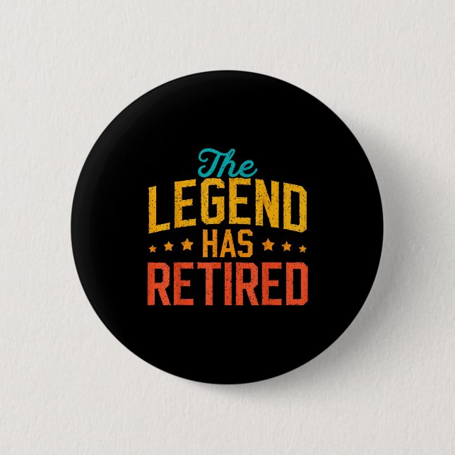 Funny Dad Grandpa Retirement The Legend Has Retire 2 Inch Round Button (Front)