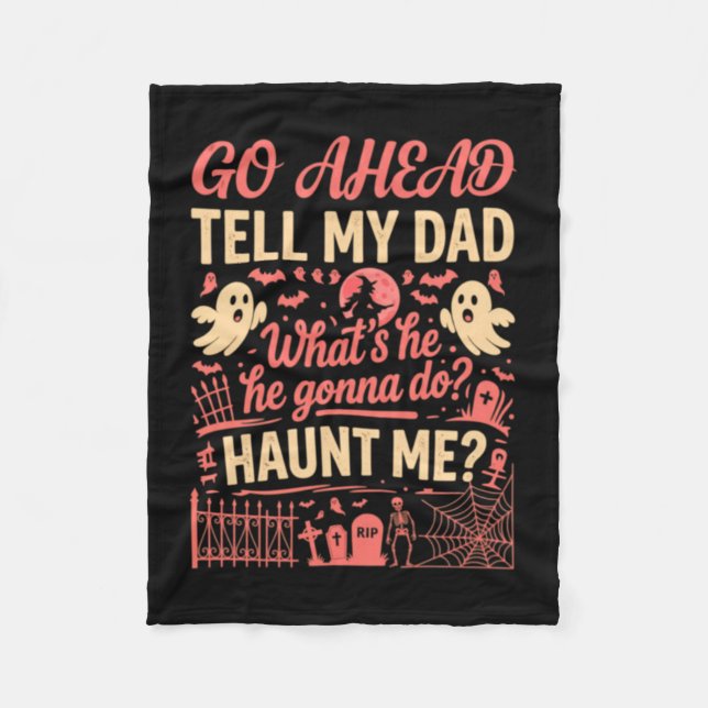 Funny Dad Haunting Ghost Halloween Humour Top Fleece Blanket (Front)