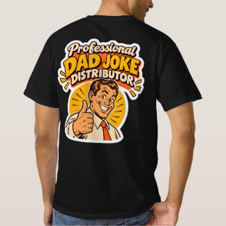 Funny Dad Joke Distributor T-Shirt