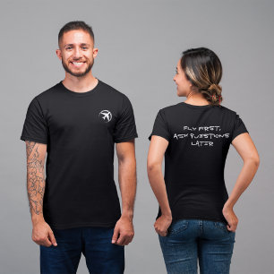 Funny Dad Joke ‘Fly First Ask Questions Later’ T-Shirt