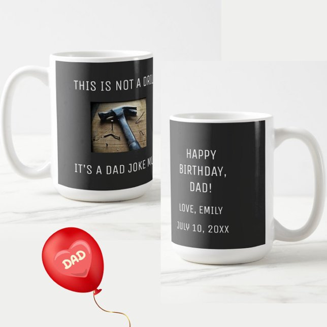 Funny Dad Joke "Not a Drill" Father Birthday Pun  Coffee Mug (A cute, funny "dad joke" custom pun mug for your special father on his birthday!)