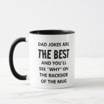 Funny Dad Joke Sarcastic Quotes Mug<br><div class="desc">Funny Dad joke Sarcastic Quotes Mug. Displayed is a custom humourous dad mug featuring the phrase, dad quote "Dad jokes are the best and you'll see why on the other side of the mug" on the front, with a witty & clever punchline on the back. Don't believe it, check it...</div>