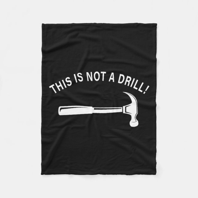 Funny Dad Joke,this Is Not A Drill Funny Father's  Fleece Blanket (Front)