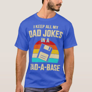 Funny dad jokes in dadabase vintage for fathers da T-Shirt