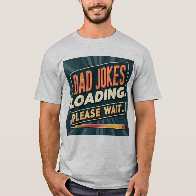 Funny Dad Jokes Loading T-Shirt – Father’s Day Gif (Front)
