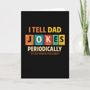 funny dad Jokes Tell Dad Jokes Periodically Card