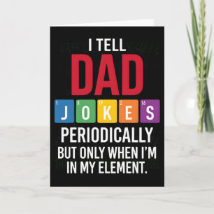 funny dad Jokes Tell Dad Jokes Periodically Card