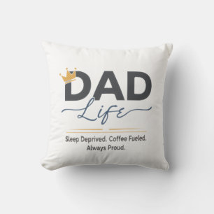 Funny Dad Life Crown Quote - Sleep Deprived Coffe Throw Pillow