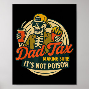 Funny Dad Matching Dad Tax Making Sure It's Not Is Poster