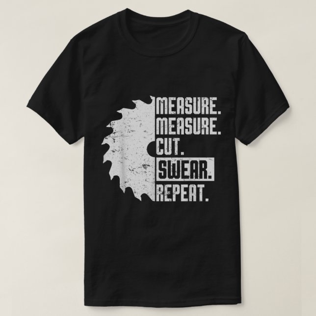 Funny Dad  Measure Cut Swear Handyman Father Day  T-Shirt (Design Front)