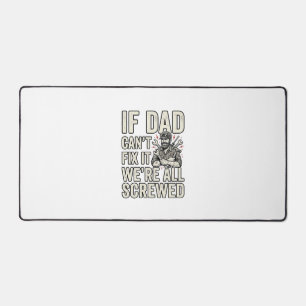 Funny Dad Mechanic If Dad Can’t Fix It Shirt Desig Desk Mat
