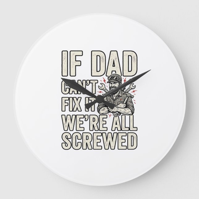 Funny Dad Mechanic If Dad Can’t Fix It Shirt Desig Large Clock (Front)