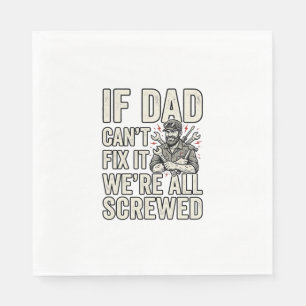 Funny Dad Mechanic If Dad Can’t Fix It Shirt Desig Napkin