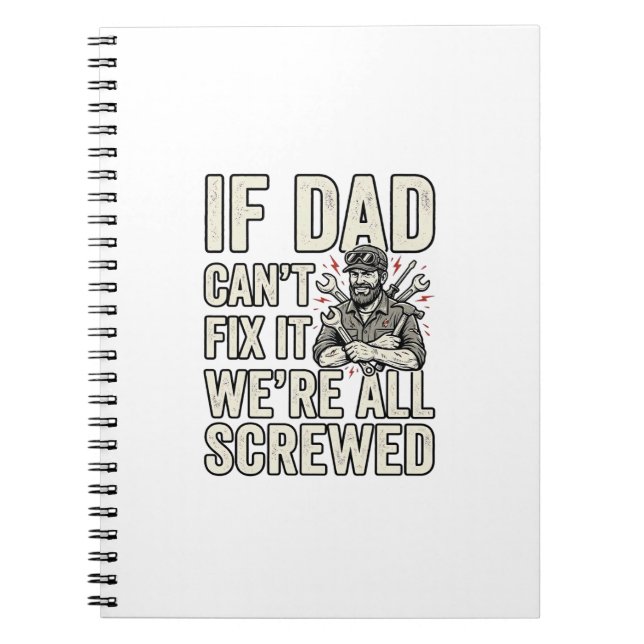 Funny Dad Mechanic If Dad Can’t Fix It Shirt Desig Notebook (Front)