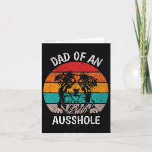 Funny Dad Of An Ausshole Australian Shepherd Aussi Card