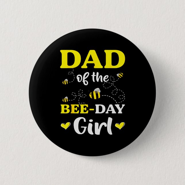 Funny Dad Of The Bee Day Girl Birthday  2 Inch Round Button (Front)