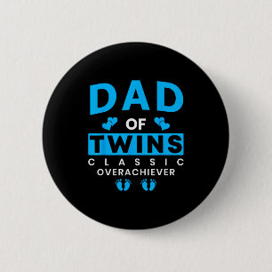 Funny Dad Of Twins Clic Overachiever Twins 2 Inch Round Button