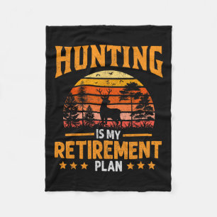 Funny Dad Retired Grandpa Hunting Is My Retirement Fleece Blanket