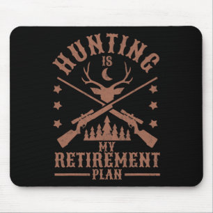 Funny Dad Retired Grandpa Hunting Is My Retirement Mouse Pad