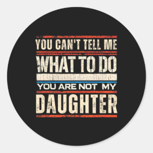 Funny Dad Shirt From Daughter Men Funny Fathers Da Classic Round Sticker