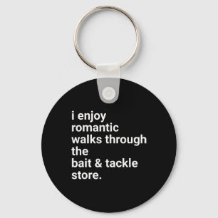 Funny Dad Shirt Romantic Walks Fishing Gift Keychain