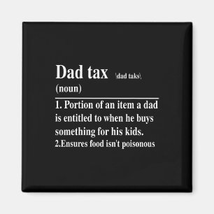 Funny Dad Tax Definition Daddy Father's Day  Magnet