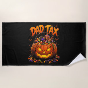 Funny Dad Tax Halloween Pumpkin Beach Towel