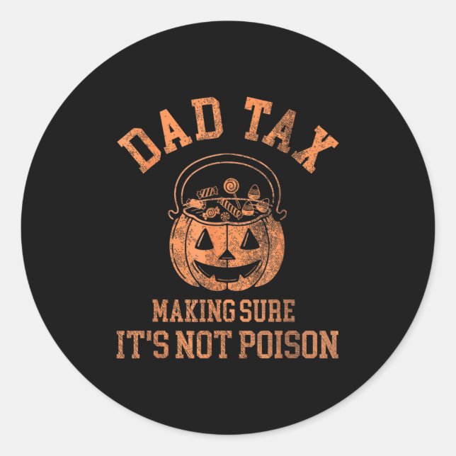 Funny Dad Tax Halloween Shirt Candy Pumpkin Dad Jo Classic Round Sticker (Front)