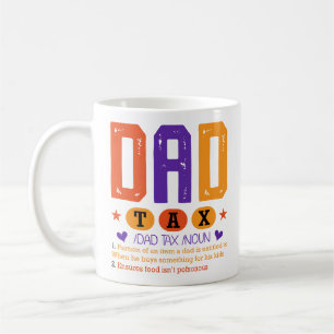 Funny Dad Tax Mug – Father’s Day