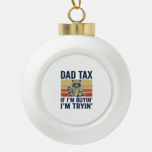 Funny Dad Tax Raccoon Vintage Graphic T-Shirt_1 Ceramic Ball Christmas Ornament