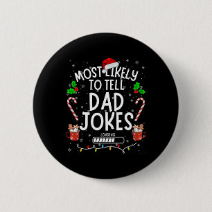 Funny Dad Tee Christmas Most Likely To Tell Dad Jo 2 Inch Round Button