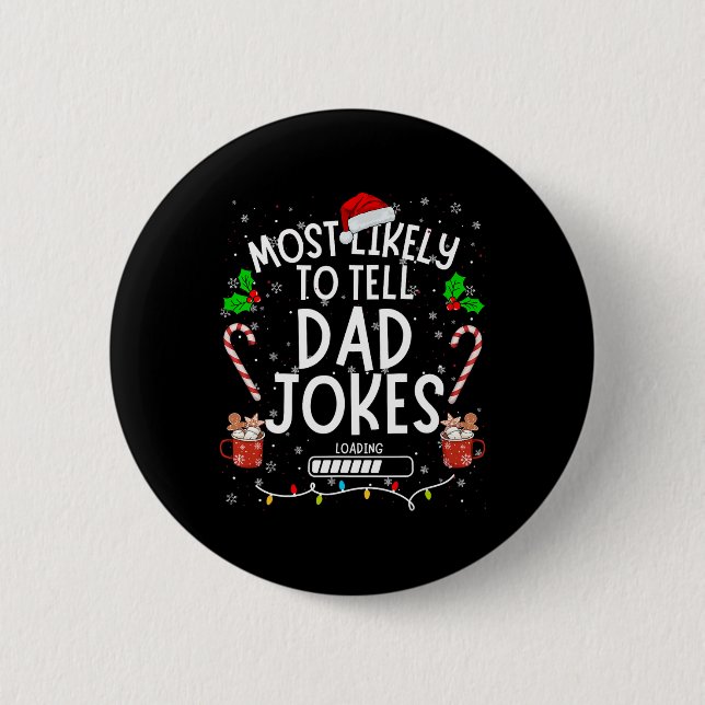 Funny Dad Tee Christmas Most Likely To Tell Dad Jo 2 Inch Round Button (Front)
