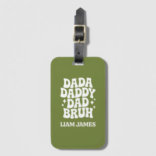 Funny Dada Daddy Dad Bruh Fathers day gift for dad Luggage Tag