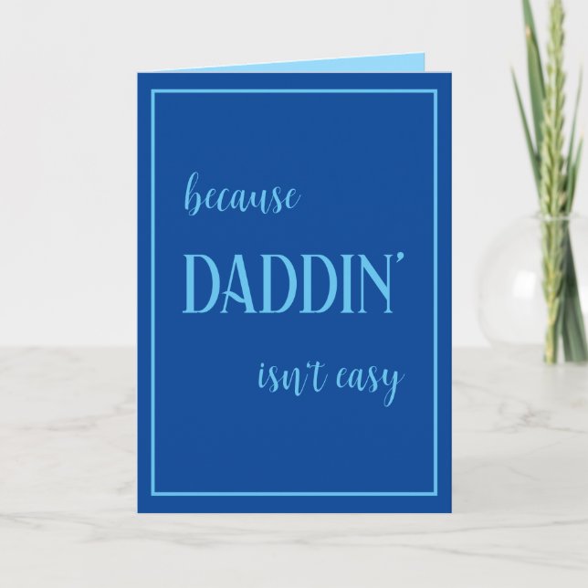 Funny Daddin' Isn't Easy Father's Day Card (Front)