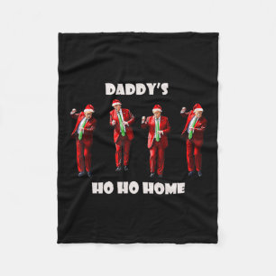 Funny Daddy's Ho Ho Home Trump Dance Santa Claus C Fleece Blanket