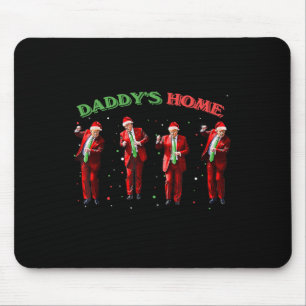 Funny Daddy's Ho Ho Home Trump Dance Santa Claus C Mouse Pad