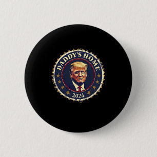 Funny Daddy's Home 2024 Trump We Won Took America 2 Inch Round Button