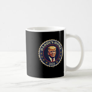 Funny Daddy's Home 2024 Trump We Won Took America  Coffee Mug