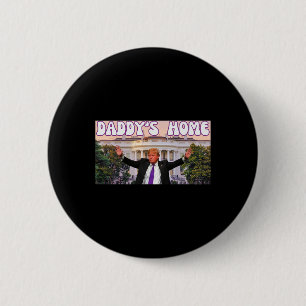 Funny Daddy's Home Trump 2024 Stand With Trump Gif 2 Inch Round Button