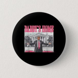 Funny Daddy's Home Trump Pink 2024 Take America Ba 2 Inch Round Button