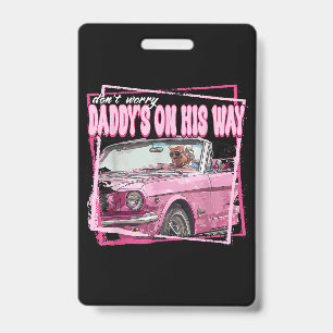 Funny Daddy's Home Trump Pink 2024 Take America Ba Badge