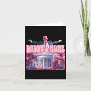 Funny Daddys Home Trump Pink 2024 Take America Bac Card