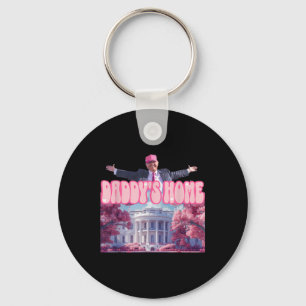 Funny Daddys Home Trump Pink 2024 Take America Bac Keychain