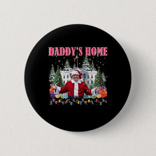Funny Daddy's Home Trump Pink 2024 Take America Ck 2 Inch Round Button