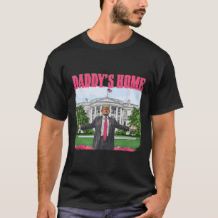 Funny Daddy's Home Trump Pink 2024 White House Com T-Shirt