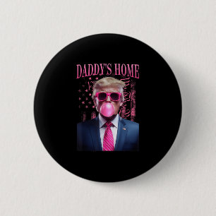 Funny Daddys Home White House Trump Pink 2025 Dubb 2 Inch Round Button