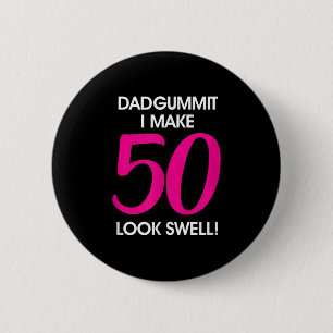 Funny Dadgummit Phrase 50th Birthday, Fifty Graphi 2 Inch Round Button